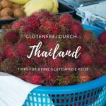 Glutenfrei durch Thailand, Kob mit Rambutan