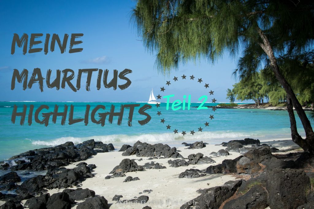 Meine Mauritiushighlights – Teil 2