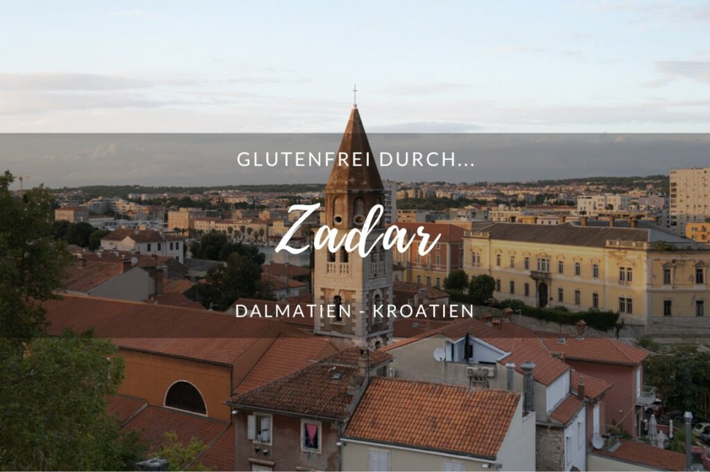 Glutenfrei durch… Zadar, Kroatien Glutenfrei durch Zadar