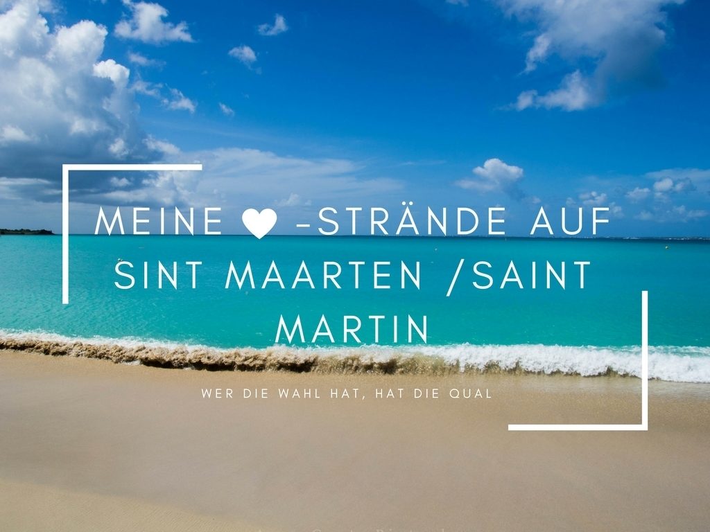 Die 10 schönsten Strände auf Sint Maarten / Saint Martin