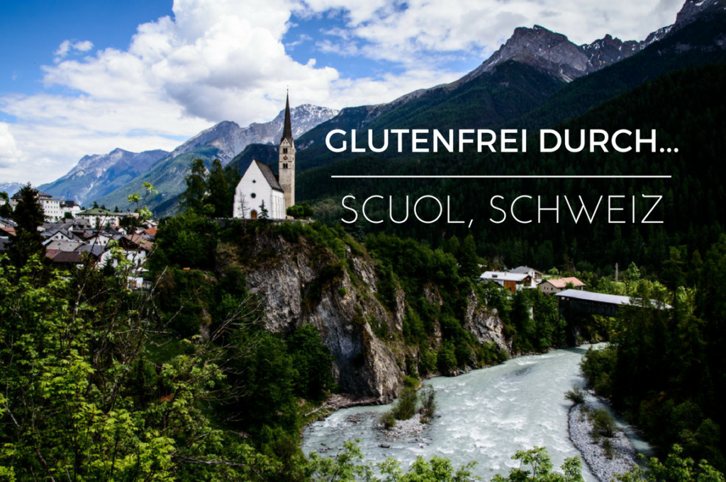 Glutenfrei durch… Scuol/Schweiz