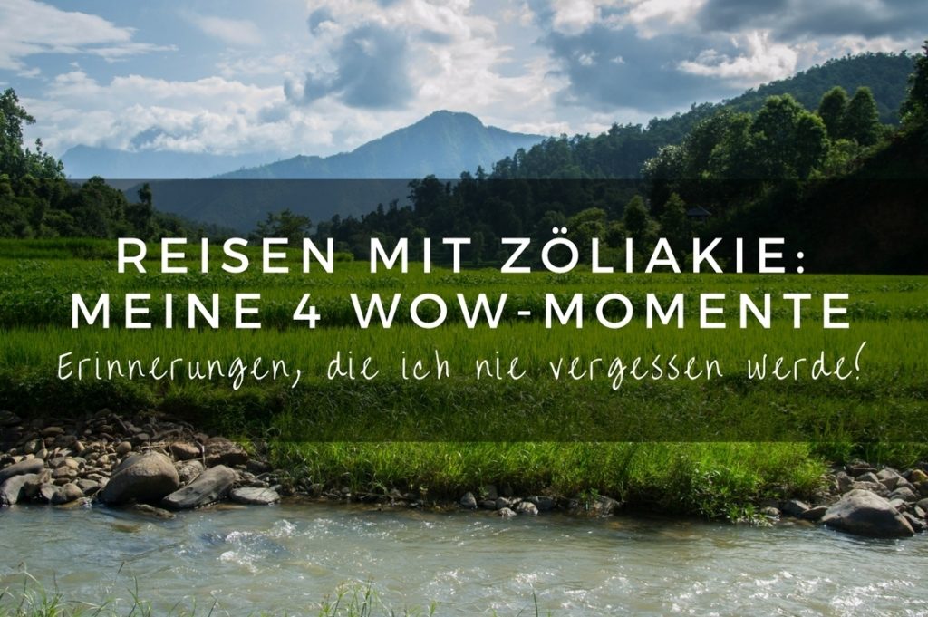 Momente, für die sich das Reisen mit Zöliakie lohnt