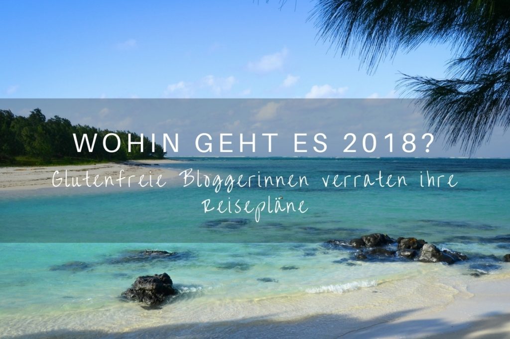 Bloggerinnen verraten ihre Reisepläne für 2018