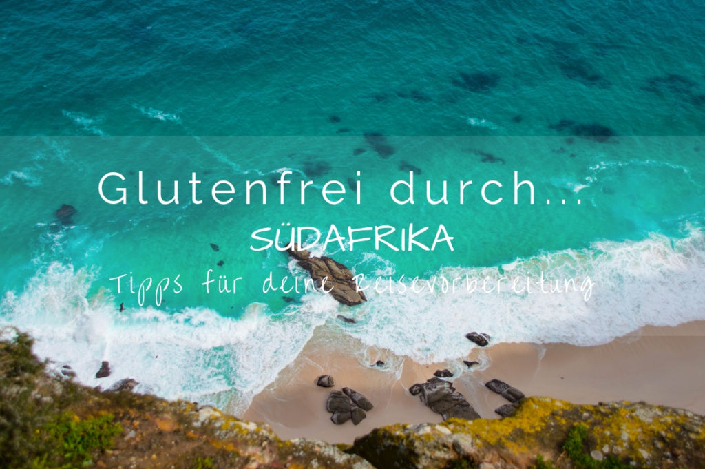 Glutenfrei durch… Südafrika