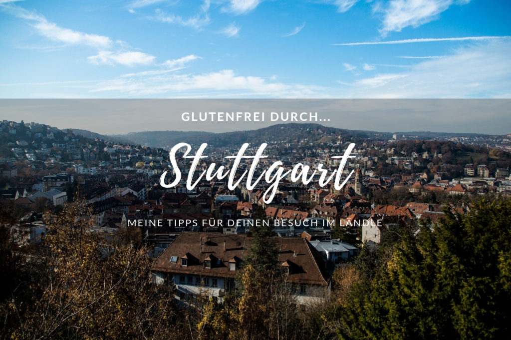 Glutenfrei durch… Stuttgart