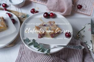 Rezept: Clafoutis aux Cerises