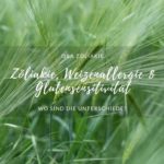 Zöliakie, Weizenallergie, Glutensensitivität - Unterschiede