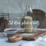 Ist Reis glutenfrei?
