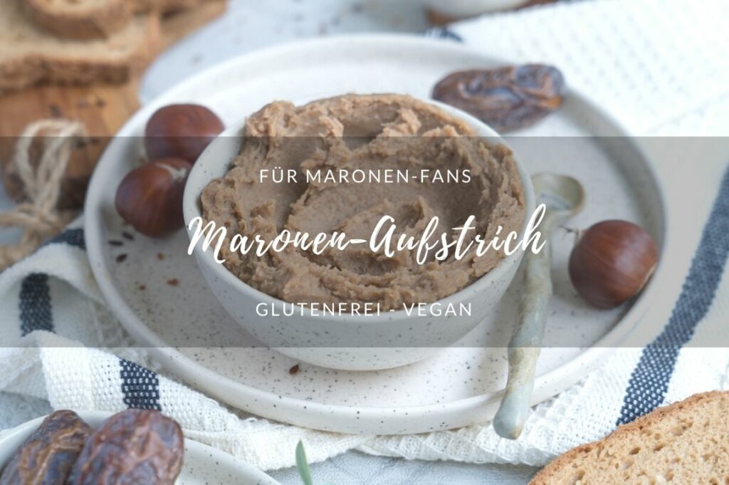 Rezept für Maronen-Aufstrich, glutenfrei