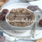 Rezept für Maronen-Aufstrich, glutenfrei