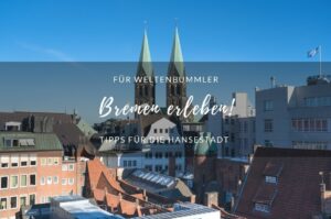 Ausflugstipps für Bremen