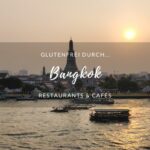 Glutenfrei durch Bangkok - Restaurants & Cafés