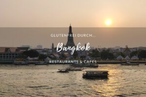 Glutenfrei durch Bangkok - Restaurants & Cafés