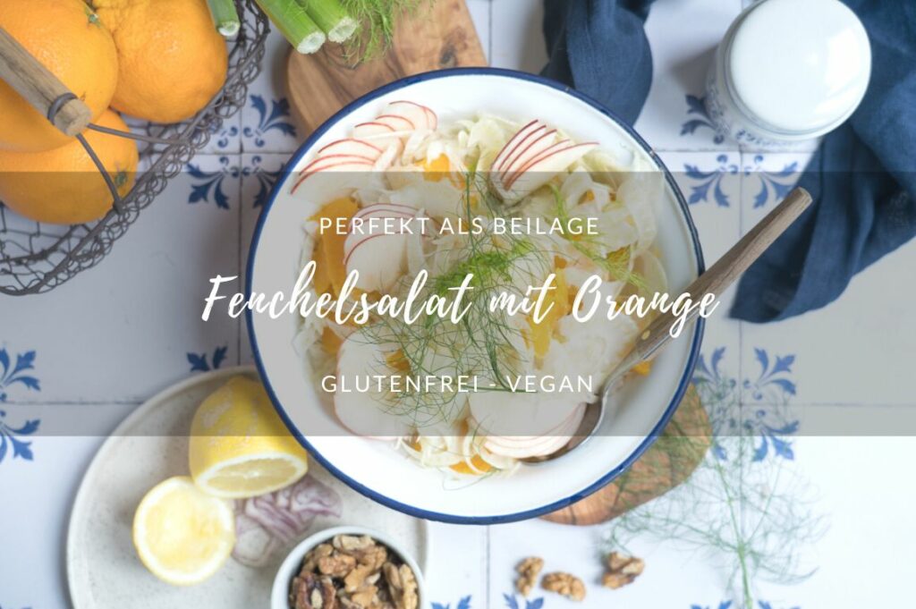 Fenchelsalat mit Orange I glutenfrei, vegan - www.glutenfreiumdiewelt.de