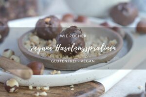vegane Haselnusspralinen, Rezept