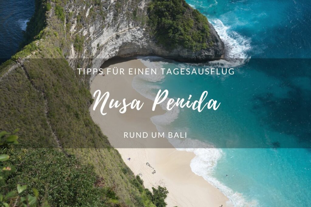 Ein Tag auf Nusa Penida Tipps für Nusa Penida