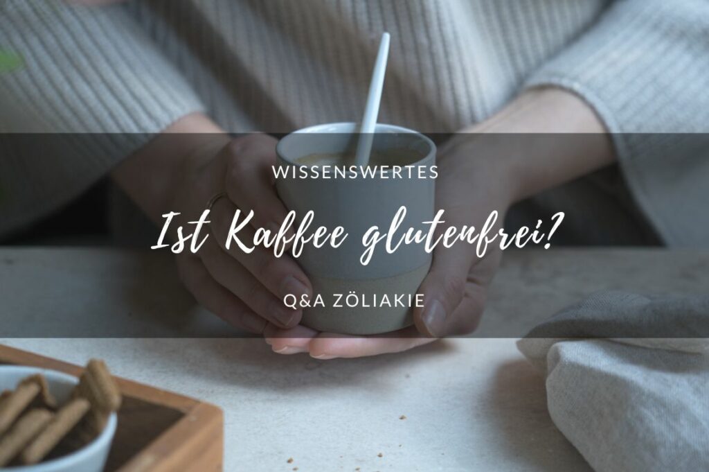 Ist Kaffee glutenfrei? Ist Kaffee glutenfrei?