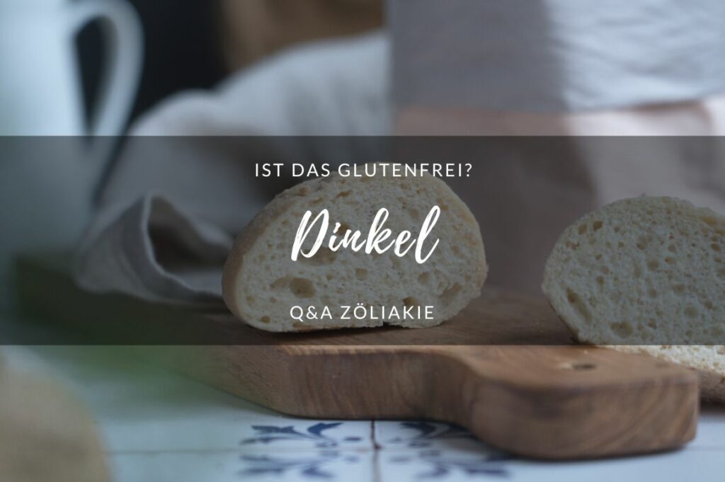 Ist Dinkel glutenfrei?