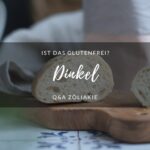 Ist Dinkel glutenfrei?