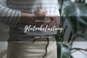 Glutenbelastung - Was ist das?