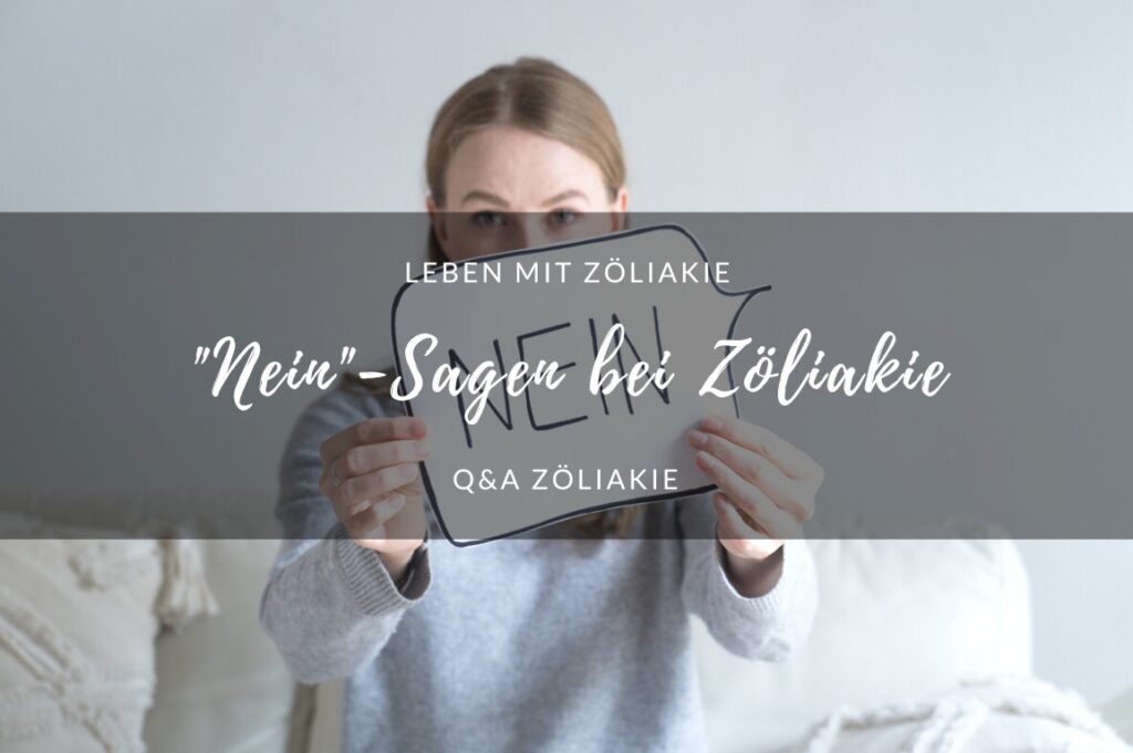 Better safe than sorry. Thema: Nein-Sagen bei Zöliakie