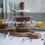 Rezept: Schokodessert mit Mango