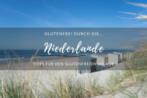 Tipps für den glutenfreien Urlaub