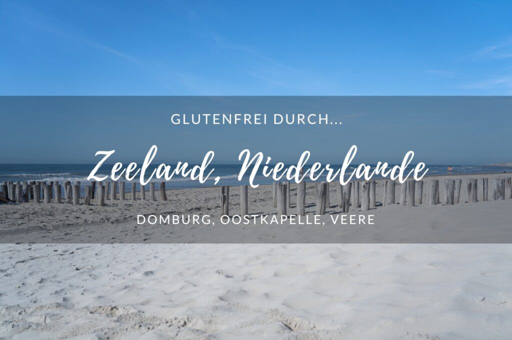 Glutenfrei in den Niederlanden – Zeeland glutenfrei in Zeeland