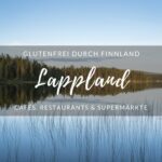 Glutenfrei in Lappland
