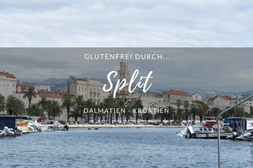 Glutenfrei durch… Split, Kroatien Glutenfrei durch... Split!