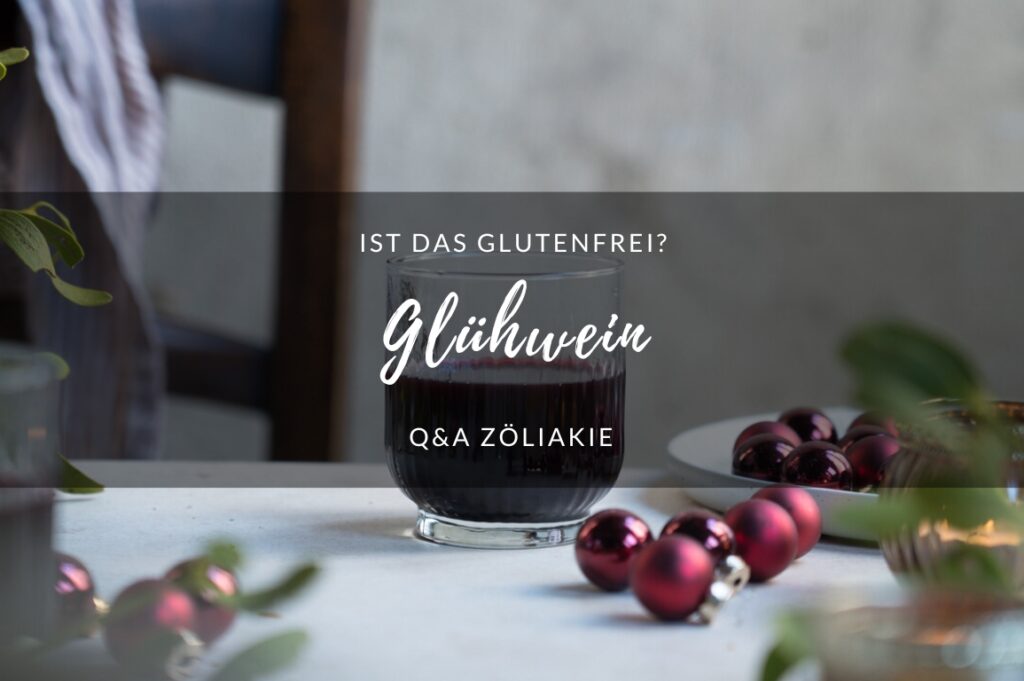Ist Glühwein glutenfrei? I Zöliakie I www.glutenfreiumdiewelt.de