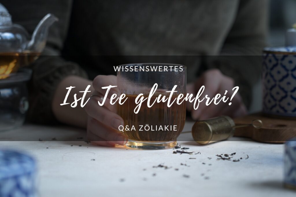 Ist Tee glutenfrei? Ist Tee glutenfrei?