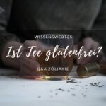 Ist Tee glutenfrei?