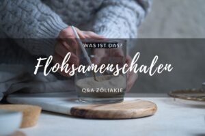 Was sind Flohsamenschalen?