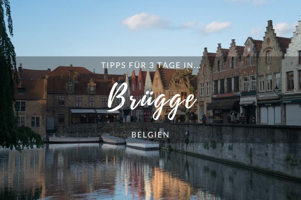 Drei Tage in Brügge, Belgien Tipps für Brügge