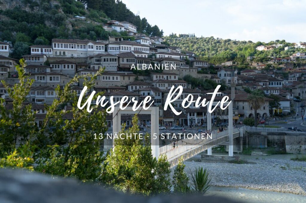 Albanien Roadtrip: Unsere Route Route für Albanien