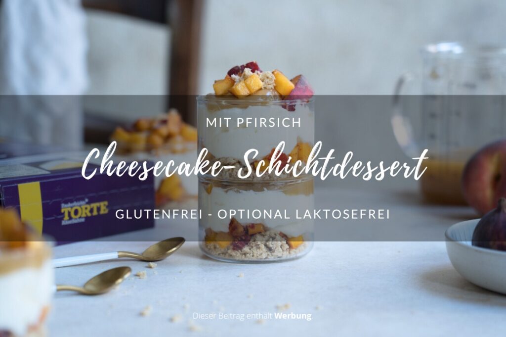 Cheesecake-Schichtdessert mit Pfirsich Rezept: Cheesecake-Schichtdessert