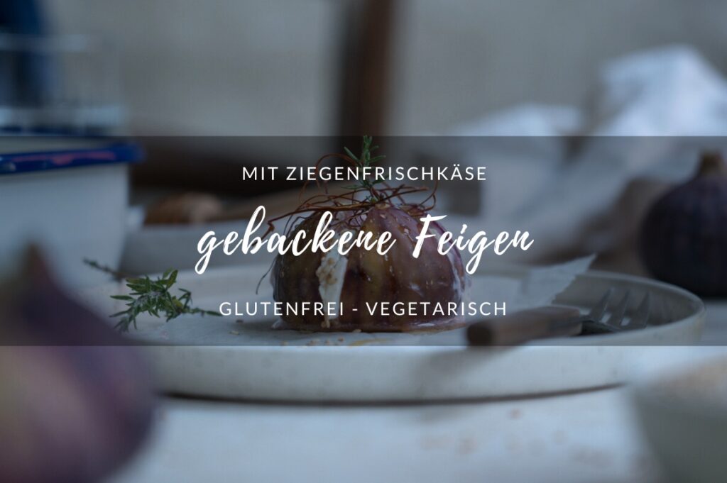 Gebackene Feigen mit Ziegenfrischkäse und Honig