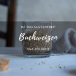 Ist Buchweizen glutenfrei?