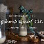 Rezept: Gebrannte Mandel Likör
