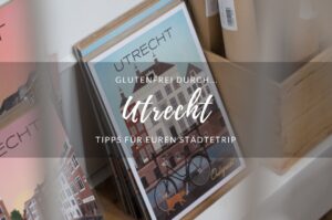 Glutenfrei durch Utrecht