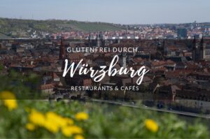 Glutenfrei durch Würzburg