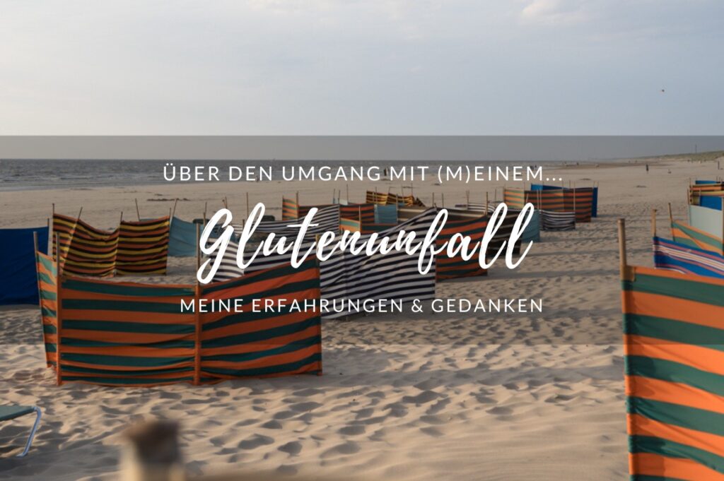 Gedanken zu meinem Glutenunfall