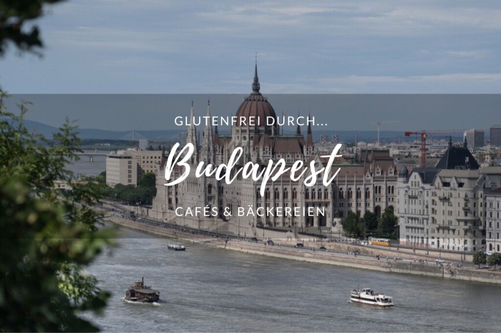 Glutenfrei durch… Budapest: Cafés & Bäckereien Ein Bild für einen Beitrag mit Tipps für glutenfreie Cafés und Bäckereien in Budapest, abgebildet ist das Parlamentsgebäude mit der Donau im Vordergrund
