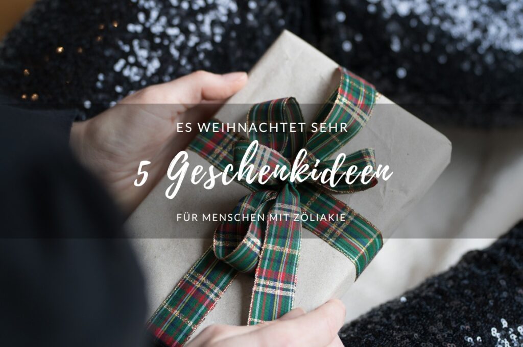 Geschenkideen für Menschen mit Zöliakie Ein Blogbeitrag mit 5 Geschenkideen zu Weihnachten für Menschen mit Zöliakie.