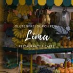 Glutenfrei durch Lima: Tipps für glutenfreie Cafés und Restaurants.
