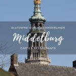 Glutenfei in Middelburg, Blogbeitrag zu Restaurant- und Café-Tipps mit glutenfreien Optionen
