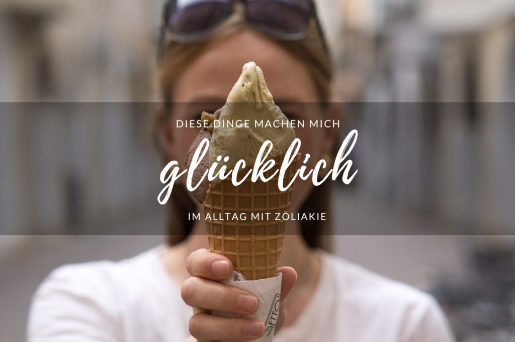 Ein Titelbild für einen Blogbeitrag "Dinge, die mich im Alltag mit Zöliakie glücklich machen".