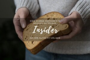 Eine Person hält eine Brotscheibe. Es ist ein Titelbild für einen Blogbeitrag. 10 Dinge, die nur Menschen mit Zöliakie kennen.