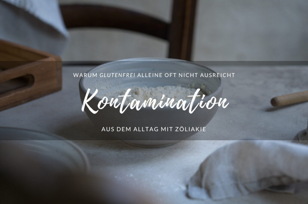 Ein Blogbeitrag über die Kontamination bei Zöliakie.
